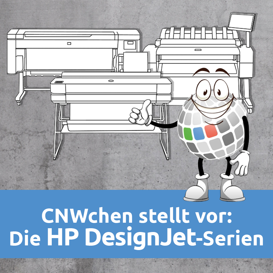 CNW erklärt die HP DesignJet Serien